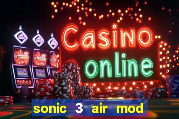 sonic 3 air mod extra slot shadow